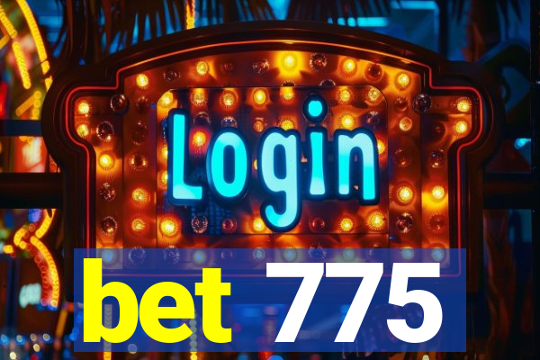 bet 775